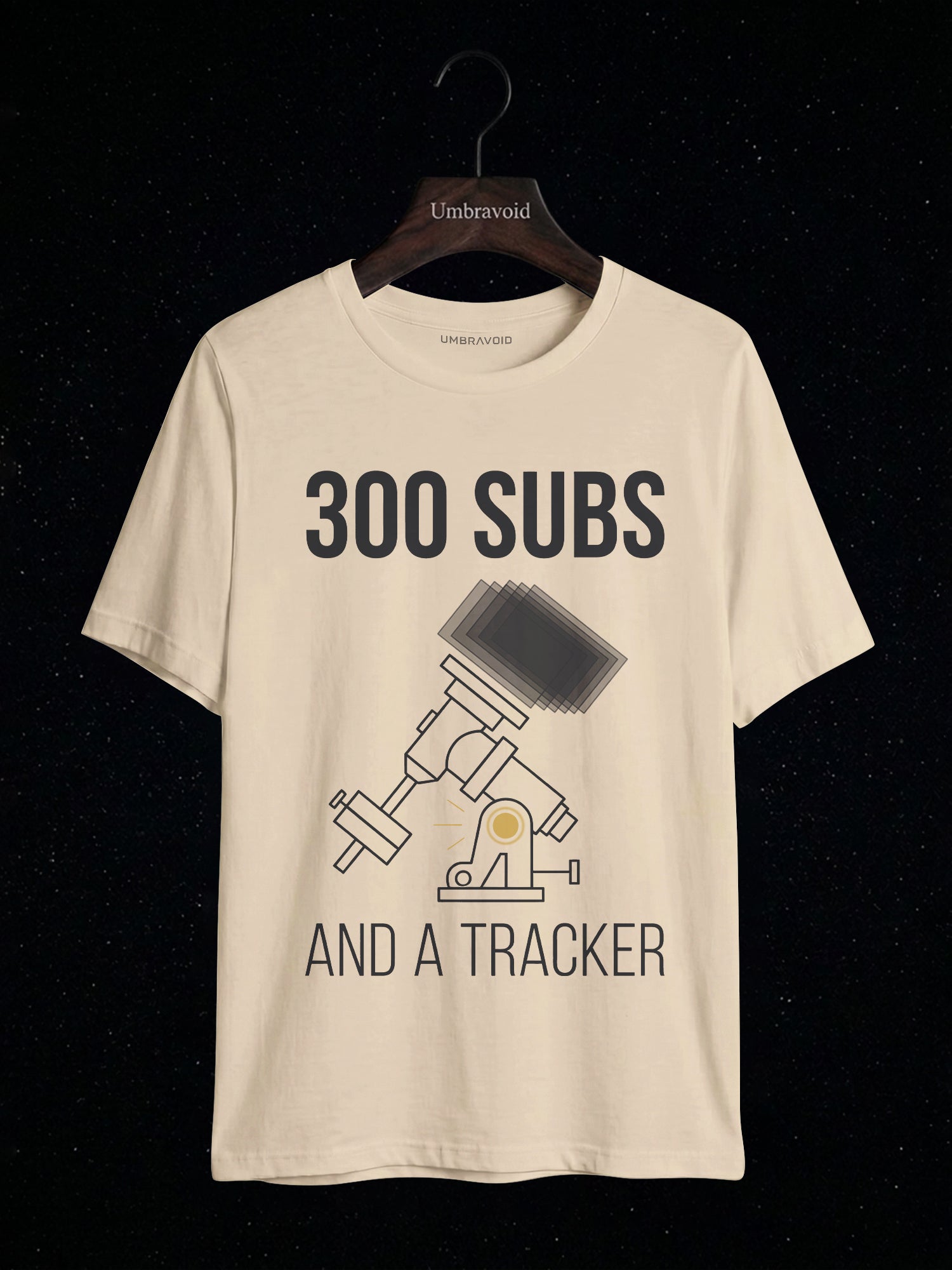 300 Subs And A Tracker astronomy t-shirt | Umbra Void