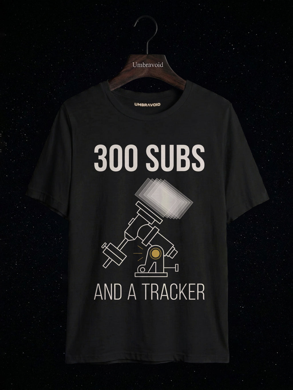 300 Subs And A Tracker astronomy t-shirt | Umbra Void