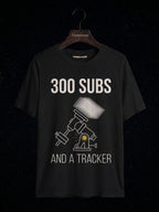 300 Subs And A Tracker astronomy t-shirt | Umbra Void