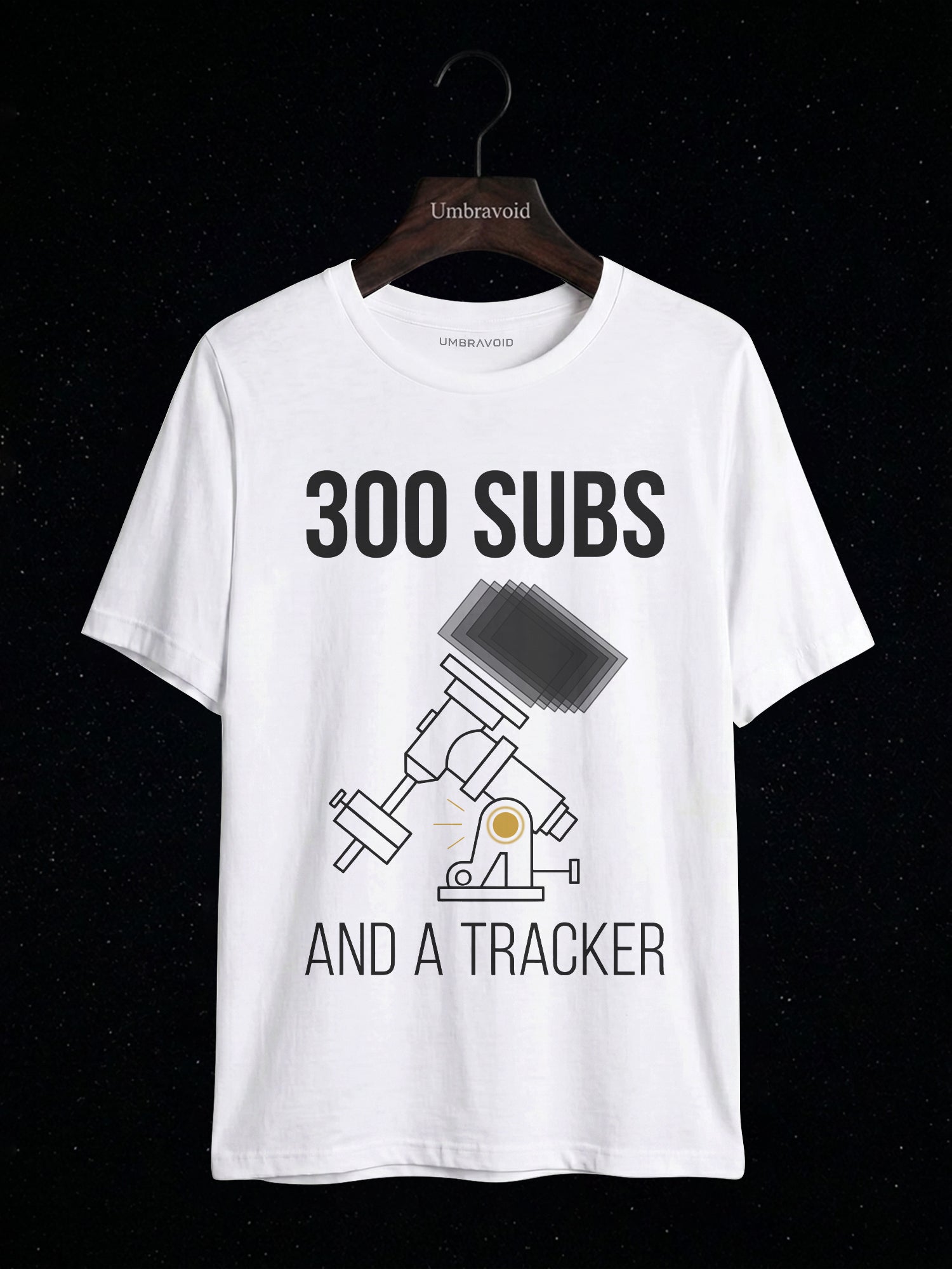 300 Subs And A Tracker astronomy t-shirt | Umbra Void